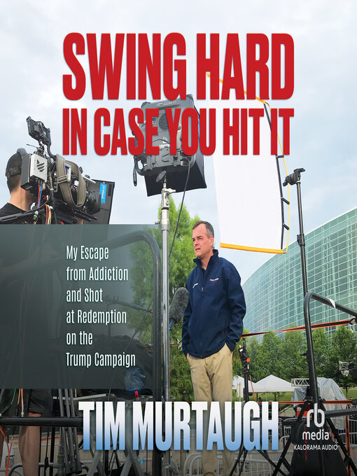 Title details for Swing Hard in Case You Hit It by Tim Murtaugh - Available